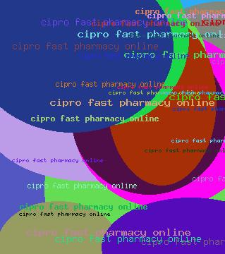 Cipro fast pharmacy online